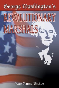 George Washington's Revolutionary Marshal book